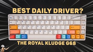 IS RK G68 THE BEST DAILY DRIVER?