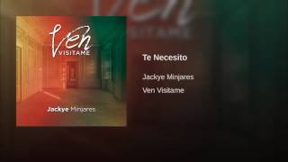 Jackye Minjares - Te Necesito chords