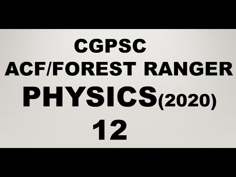 CGPSC ACF/FOREST RANGER || PHYSICS 12 ||