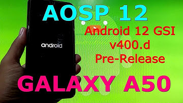 AOSP 12.0 v400.d on Samsung Galaxy A50 Pre-Release Android 12 GSI