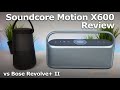 Soundcore Motion X600 Review (vs Bose Revolve+ II)