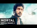 MORTAL Trailer HD Mongrel Media