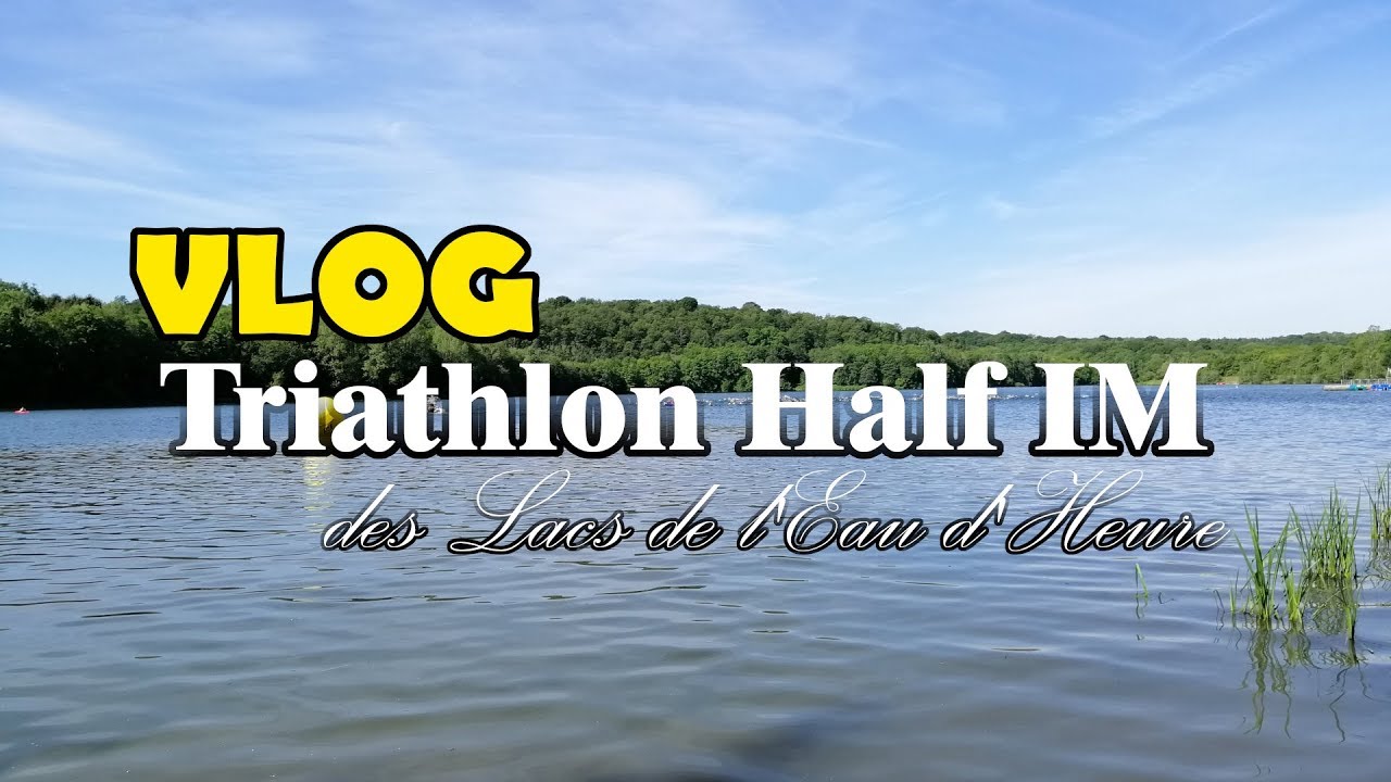 #11: VLOG Triathlon Half IM des Lacs de l'Eau d'Heure 2019 - Objectif IRONMAN