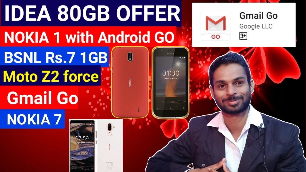 Gmail GO, Idea 80GB, NOKIA 1 & NOKIA 7, BSNL Rs. 7, Nokia 6 4GB RAM, Moto Z2 Force redmi note 5 pro camera issues