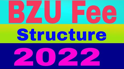 Bahaudin Zakariya University Multan Fee Structure 2022 |BZU Fee Schedule 2022 |BZU Admission 2022
