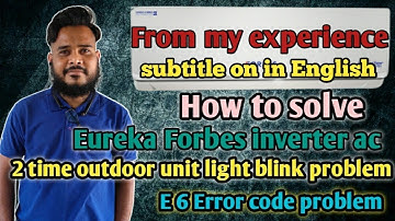 How to solve Eureka Forbes inverter ac 2 time outdoor unit light blink problem| E6 error code