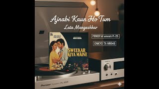 Ajnabi Kaun Ho Tum | Sweekar Kiya Maine | LP Vinyl Record (Pioneer PL-255) | Lata Mangeshkar