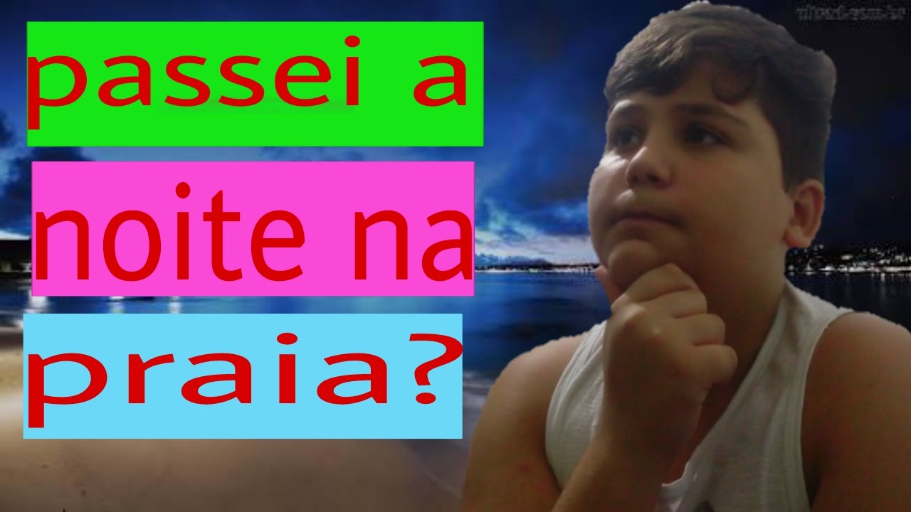 Passei uma noite na praia? - YouTube