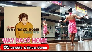 Way back home 이지댄스,에어로빅몸풀이작품,다이어트댄스,diet dance, aerobic