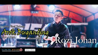 AROK BUGANDING-Cipt. Afrizal /// COVER. ROZI JOHAN // HaNan  // LIVE ORGEN