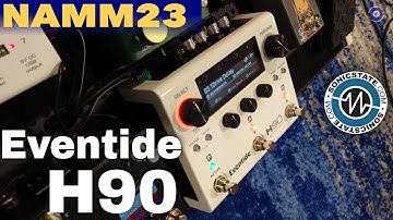 NAMM 2023 - Eventide - H90 Pedal
