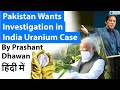 Pakistan Wants Investigation in India Uranium Case