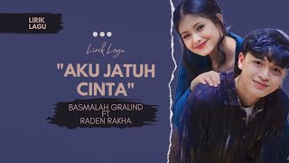 Lirik Lagu 'Aku Jatuh Cinta' Basmalah Gralind ft Raden Rakha (Ost Magic5)