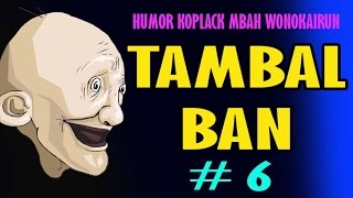 TAMBAL BAN - HUMOR MBAH WONOKAIRUN # 6 - kaisar victorio