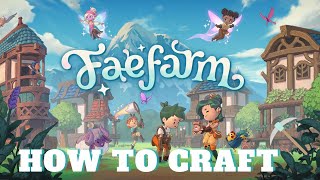 How To Craft Items On Your Farm! | Fae Farm 🌱