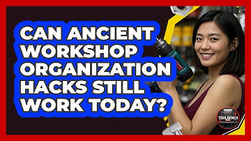 Can Ancient Workshop Organization Hacks Still Work Today? - ToolBench Pros