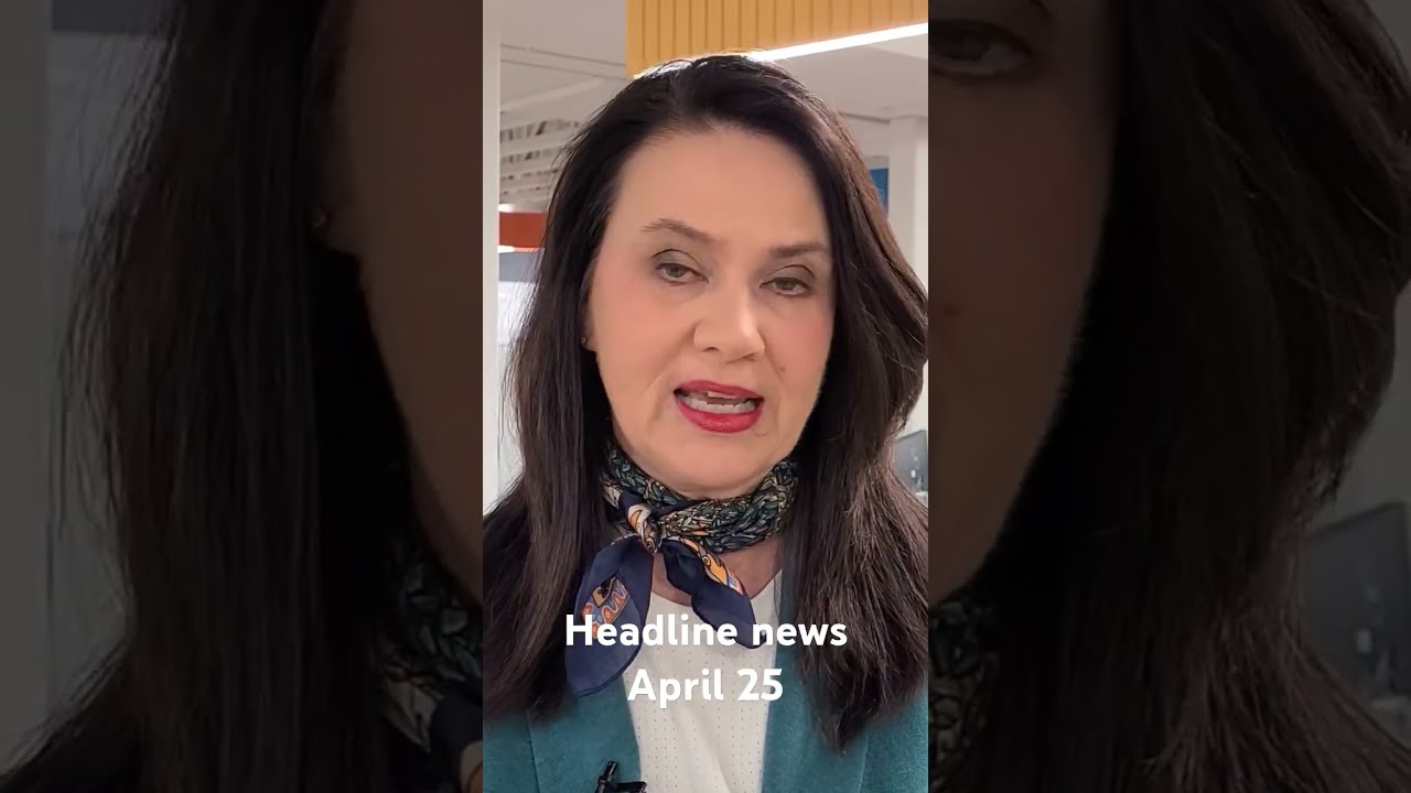 Headline News For April 25th 2025 