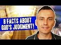 8 FACTS About GOD'S JUDGMENT You Need to Know to AVOID HELL !!!