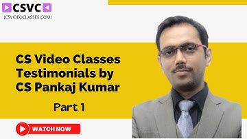 CS Video Classes Testimonial by CS Pankaj Kumar Part 1 || CS Professional || CS Executive