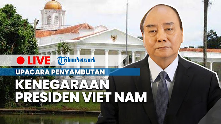 🔴 LIVE: Upacara Penyambutan Kunjungan Kenegaraan Presiden Republik Sosialis Viet Nam
