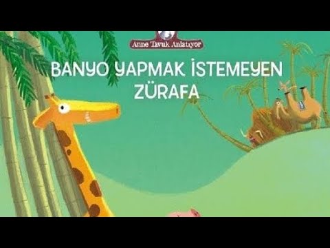 BANYO YAPMAK İSTEMEYEN ZÜRAFA /Anne Tavuk Anlatıyor /Animasyonlu En Sevilen Çocuk Kitapları