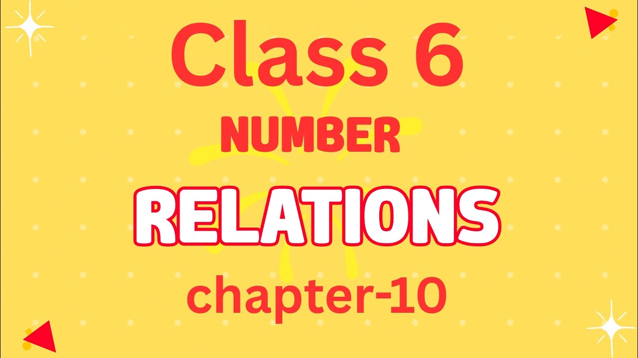 Class 6 Maths Chapter 10 | Number Relations | Easy Explanation#Class6Maths