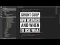 Grunt, Gulp, Npm, Webpack and when to use what