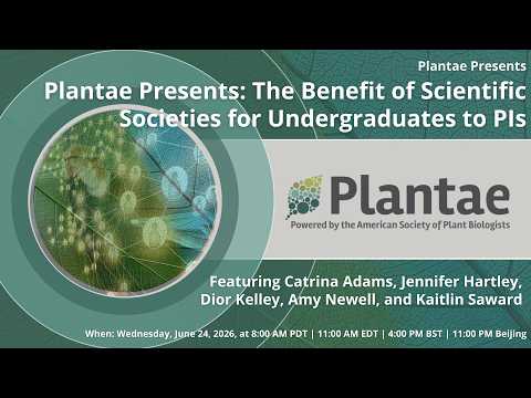 Plantae Presents: The Benefit of Scientific Societies for Undergraduates to PIs