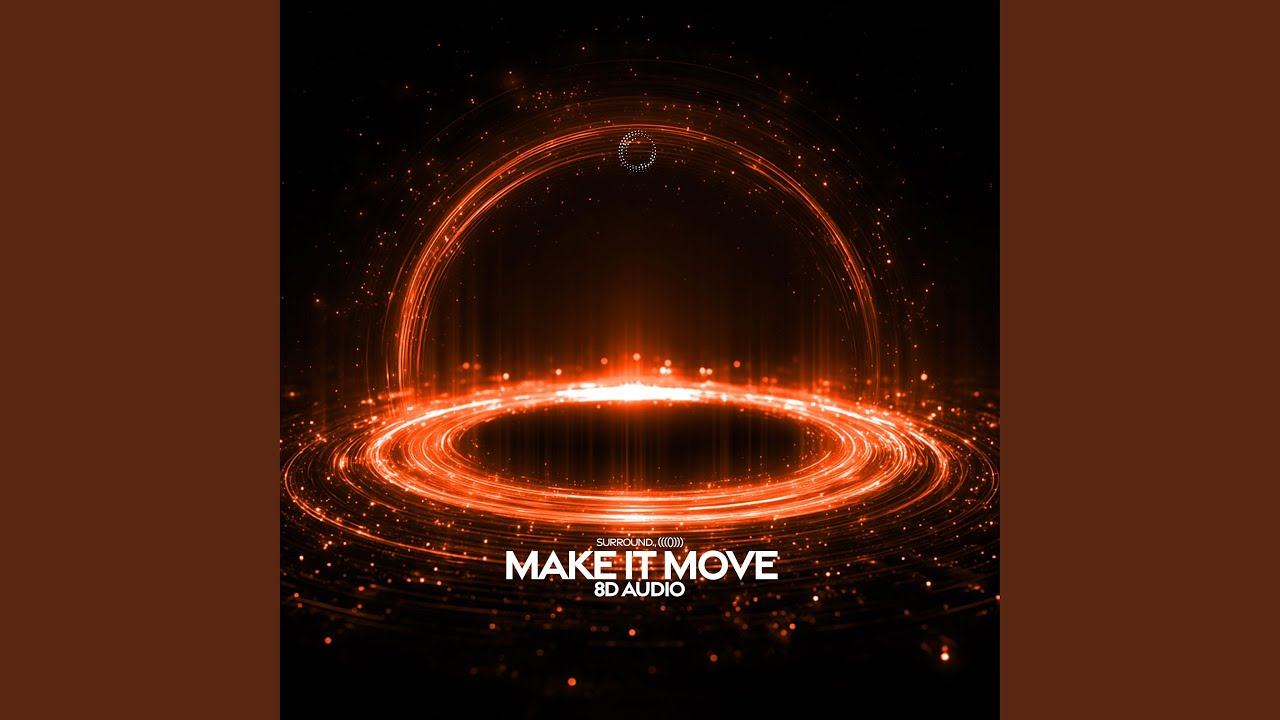 make it move! (8d audio)