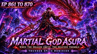 Martial God Asura EP 861-870: Returns From the Arctic Killing! Shocking the World ⚔️❄️