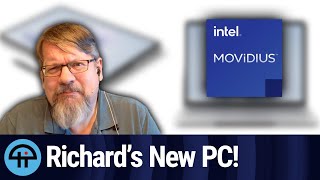 Richard Got a New NPUEquipped Computer!