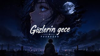 Fesbeğen - Gözlerin Gece