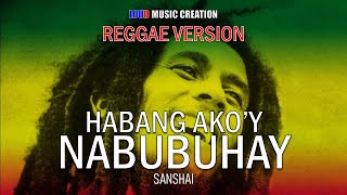 Sanshai - HABANG AKO'Y NABUBUHAY (Reggae Version) REMIX