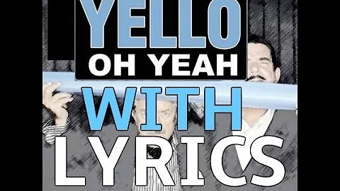 Yello - Oh Yeah! - With Lyrics