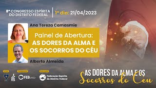 Painel de Abertura - Alberto Almeida - AS DORES DA ALMA E OS SOCORROS DO CÉU