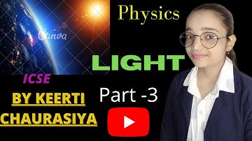 Light | Class 6 | ICSE | Physics Chapter 5 | Part - 3 | Science Topics by Keerti Chaurasiya |