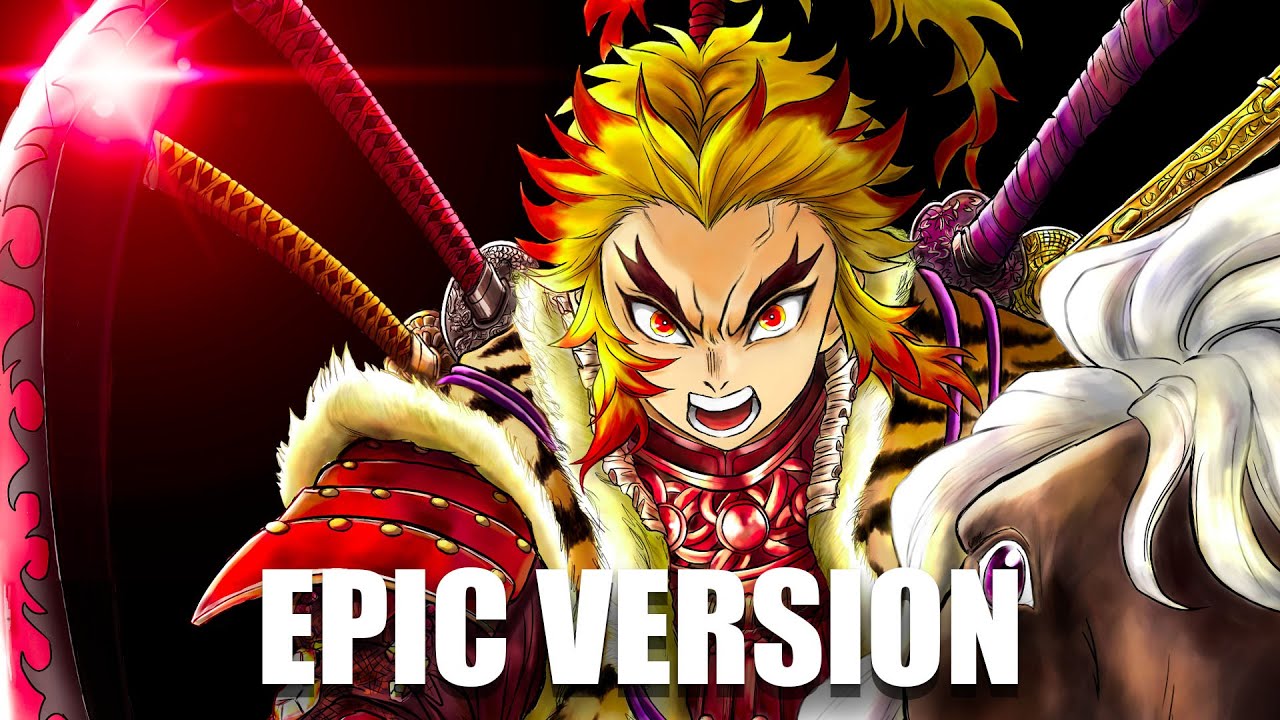 Stream Kimetsu No Yaiba : Mugen Train : Rengoku Theme 『EPIC VERSION』 by  Nozomi-Chan