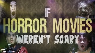 If Horror Movies Weren't Scary!