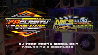 dj trap party moonlight - F.A clarity x MCS audio