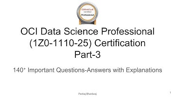 OCI Data Science Professional 2025 Certification 1Z0-1110-25 Preparation 140 Questions Part 3