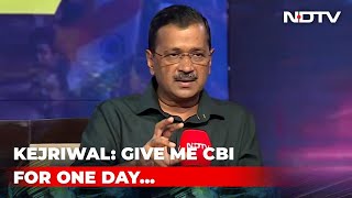 Arvind Kejriwal To NDTV: Hand Over CBI To Me For 1 Day, Half Of BJP Will Be In Jail | EXCLUSIVE