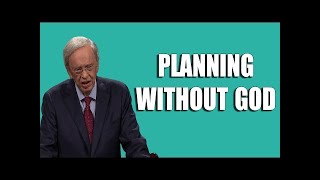 New Charles Stanley Message 2022 - Planning Without God