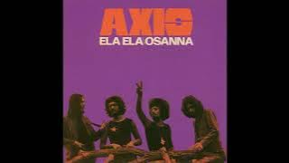 Axis - Ela Ela/Osanna (1972) [Full Album]