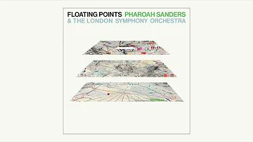 Floating Points, Pharoah Sanders & The London Symphony Orchestra - Promises [Full Album]
