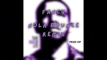 Drake - Fancy (NOLA BOUNCE REMIX) [PROD VIP]