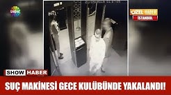 Suç makinesi gece kulübünde yakalandı!