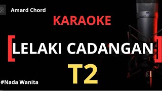 Karaoke Lelaki Cadangan - T2 (koplo) Nada Wanita