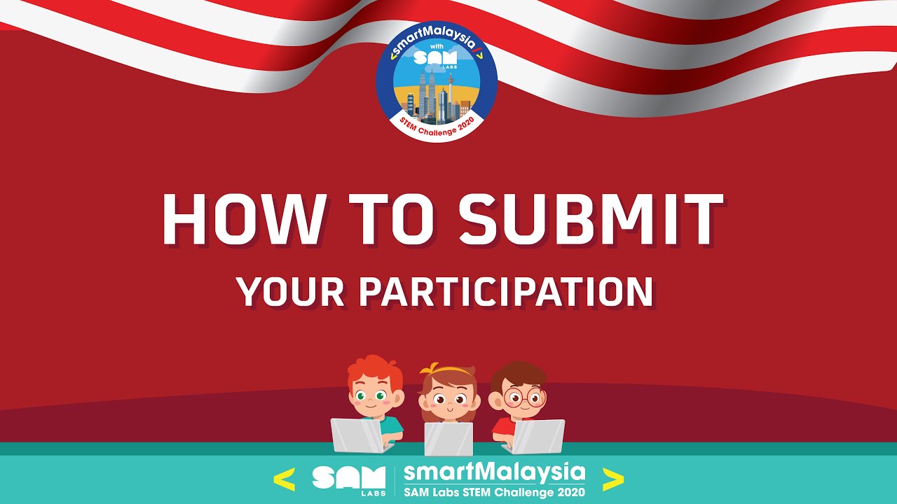 How to Submit Your Project for smartMalaysia SAM Labs STEM Challenge 2020?