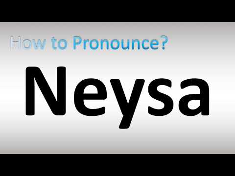 How to Pronounce Neysa