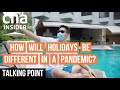 COVID-19: Will Your Holidays Ever Be The Same Again? | Talking Point | Full Episode